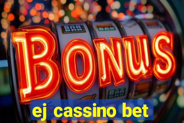 ej cassino bet